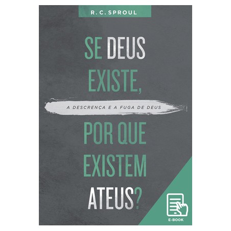 Se Deus existe, por que existem ateus?