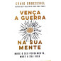Vença a guerra na sua mente