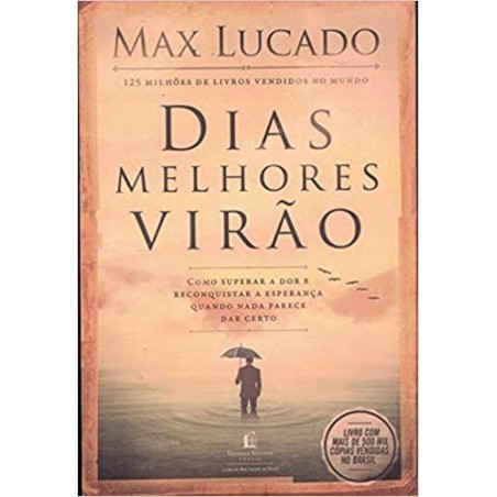 Dias melhores virão