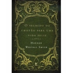 O segredo do cristão para uma vida feliz