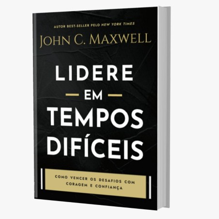 LIDERE EM TEMPOS DIFICEIS