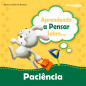 Aprendendo a pensar sobre - Paciência Aprendendo a pensar sobre - Paciência
