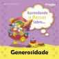 Aprendendo a pensar sobre - Generosidade Aprendendo a pensar sobre - Generosidade