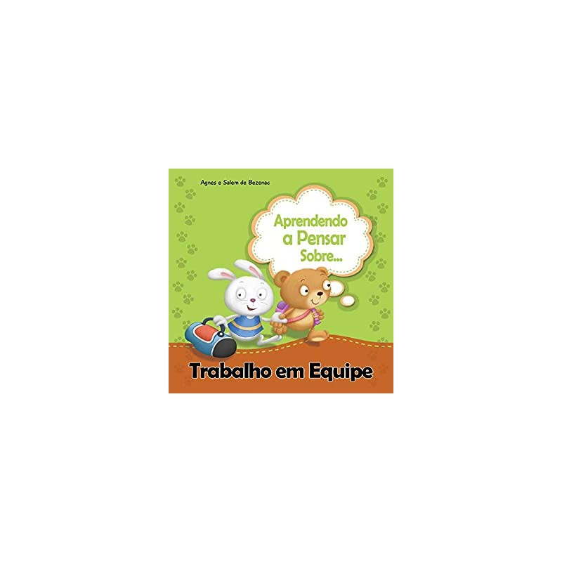 Aprendendo a pensar sobre - Trabalho Em Equipe