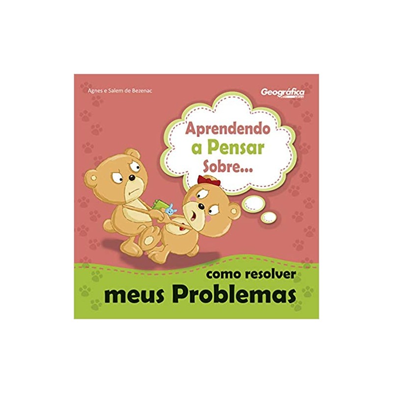 Aprendendo a Pensar Sobre - Como resolver meus problemas Aprendendo a Pensar Sobre - Como resolver meus problemas