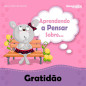 Aprendendo a pensar sobre - Gratidão Aprendendo a pensar sobre - Gratidão