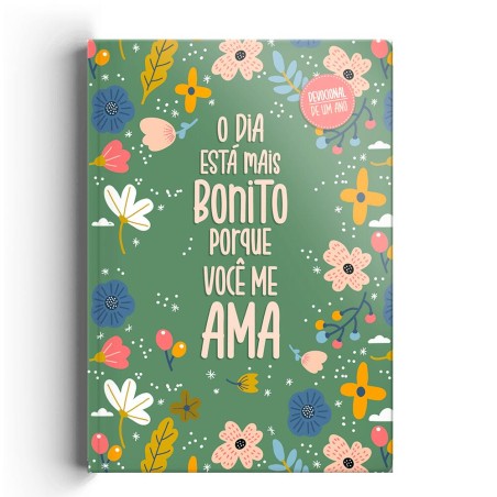 O Dia Está Mais Bonito Porque Você Me Ama
