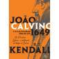 João Calvino e o Calvinismo Inglês até 1649 João Calvino e o Calvinismo Inglês até 1649