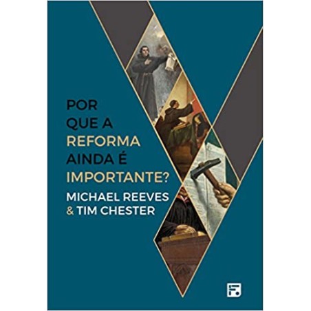 Por que a Reforma Ainda É Importante?