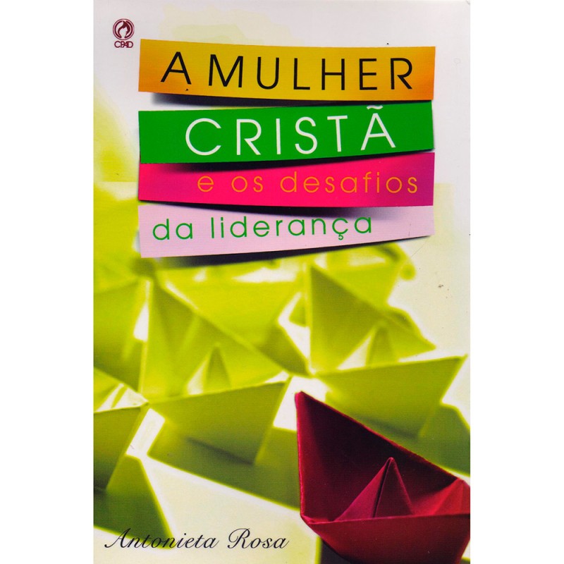 A Mulher Cristã e os Desafios da Liderança