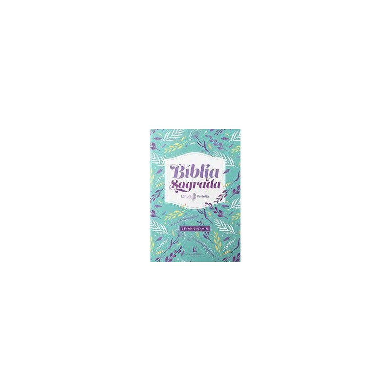 Bíblia Sagrada Nvi Leitura Perfeita - Couro Soft Flores Letra Gigante Bíblia Sagrada Nvi Leitura Perfeita - Couro Soft Flores Letra Gigante