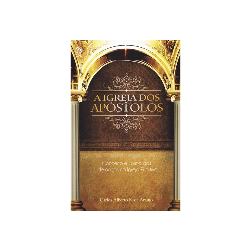A Igreja dos Apóstolos A Igreja dos Apóstolos