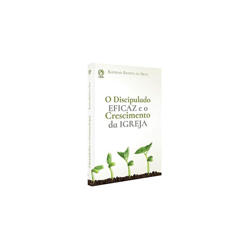 O Discipulado Eficaz e o Crescimento da Igreja