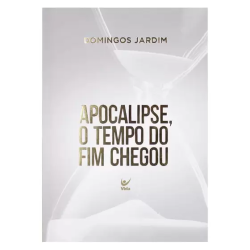 Apocalipse o Tempo do Fim Chegou