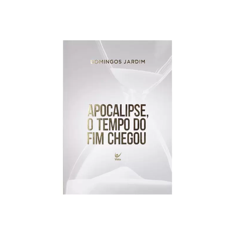Apocalipse o Tempo do Fim Chegou