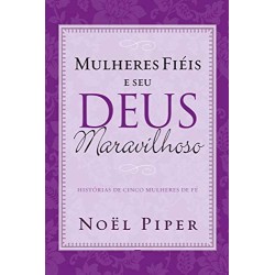 Mulheres Fieis E Seu Deus Maravilhoso 