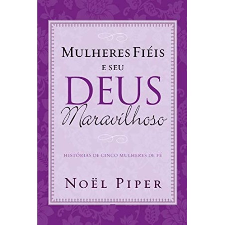Mulheres Fieis E Seu Deus Maravilhoso 