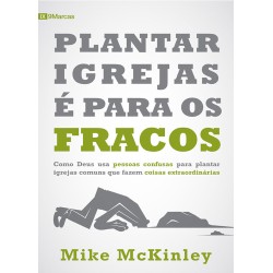 Plantar Igrejas é para os Fracos