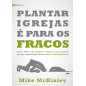 Plantar Igrejas é para os Fracos