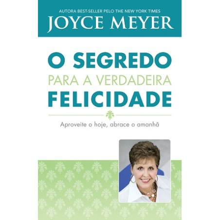 O segredo para a verdadeira felicidade