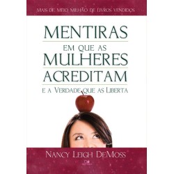 Mentiras em que as mulheres acreditam e a verdade que as liberta