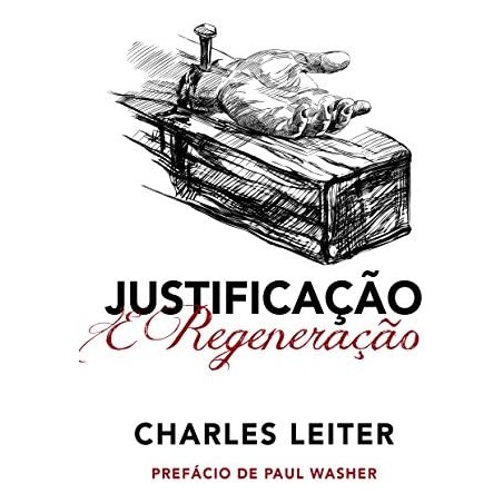 Justificação e a Regeneração 