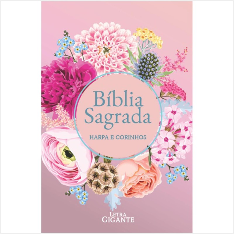 Biblia Sagrada RC Letra Gigante Com Harpa Avivada E Corinhos Capa Dura Circulo Flores