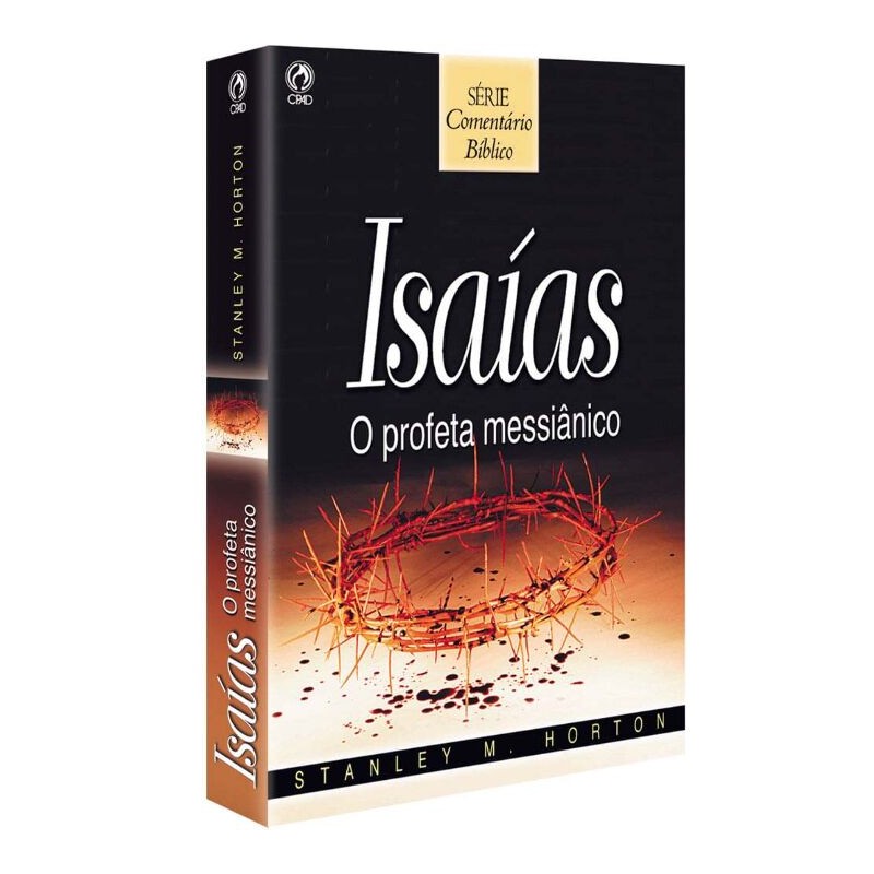 Comentário Bíblico - Isaias - o Profeta Messiânico