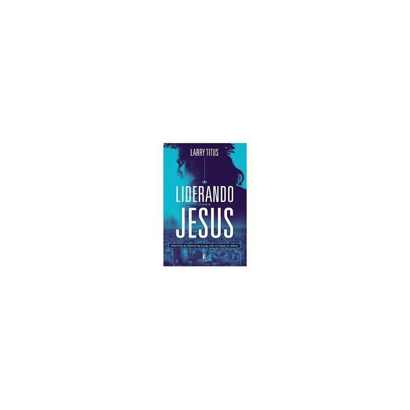 Liderando como Jesus