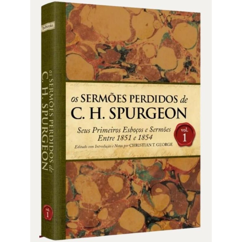 Os sermões perdidos de C.H. Spurgeon - volume 1
