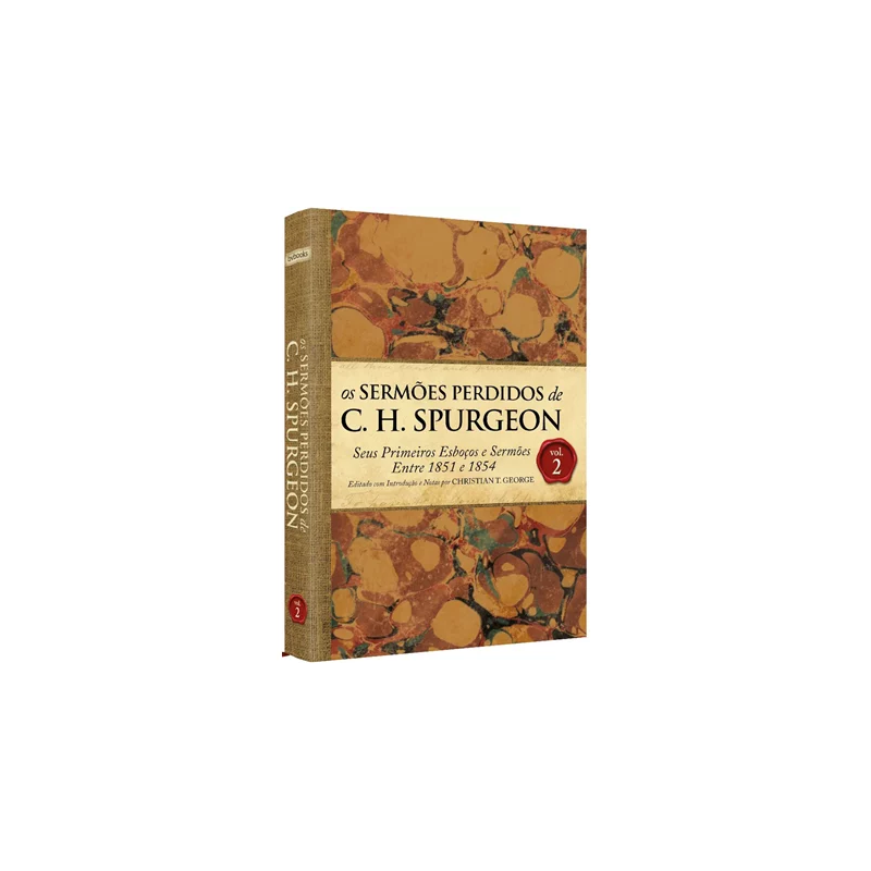 Os sermões perdidos de C.H. Spurgeon - volume 2