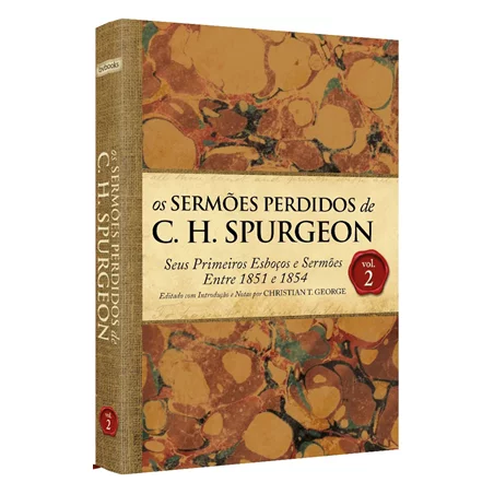 Os sermões perdidos de C.H. Spurgeon - volume 2