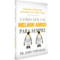 Como Ser Um Melhor Amigo Para Sempre