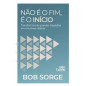 Não é o Fim É o Início Não é o Fim É o Início