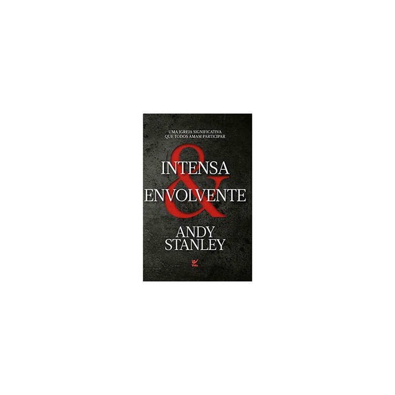Intensa e Envolvente Intensa e Envolvente