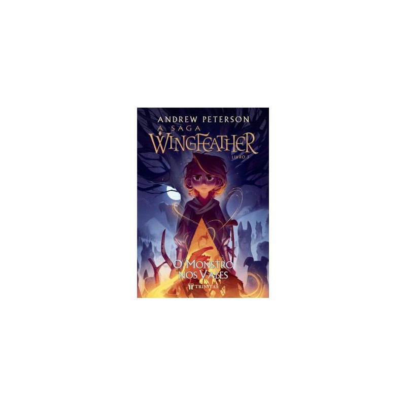 A Saga Wingfeather - O Monstro Nos Vales A Saga Wingfeather - O Monstro Nos Vales