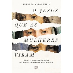 O Jesus Que as Mulheres Viram