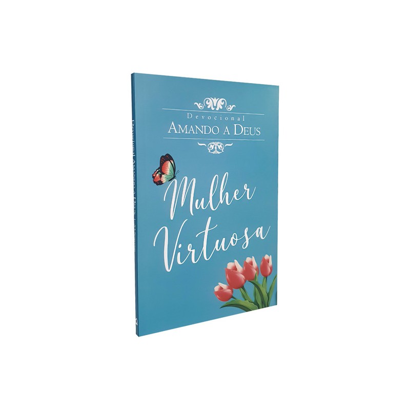 Devocional Amando A Deus Mulher Virtuosa