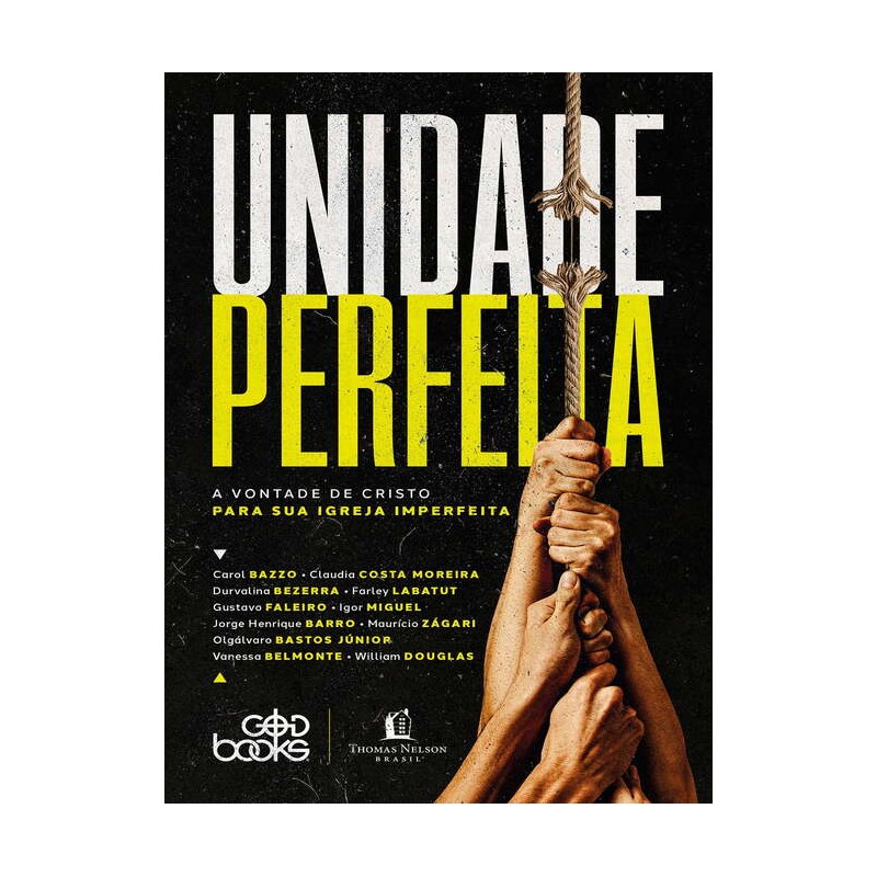 Unidade Perfeita  - A vontade de Cristo para sua igreja imperfeita