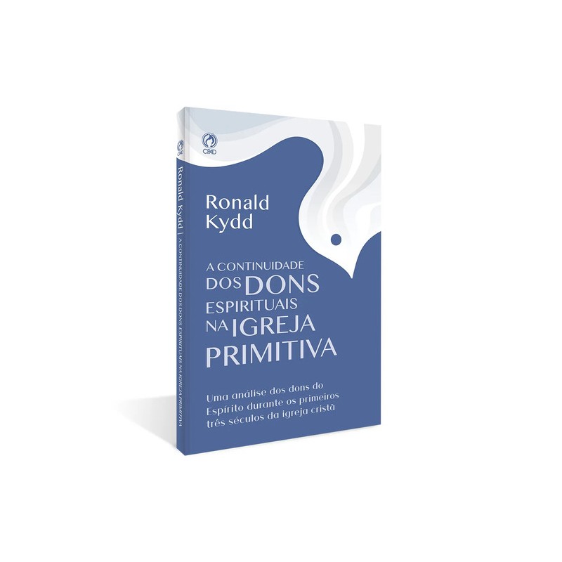 A Continuidade dos Dons Espirituais na Igreja Primitiva