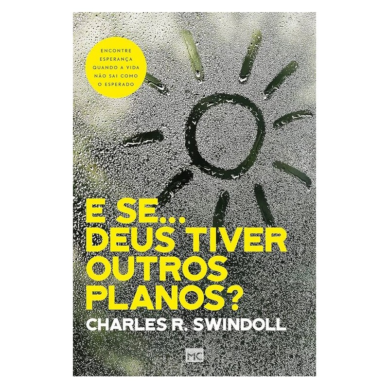 E se... Deus tiver outros planos?: Encontre esperança quando a vida não sai como o esperado