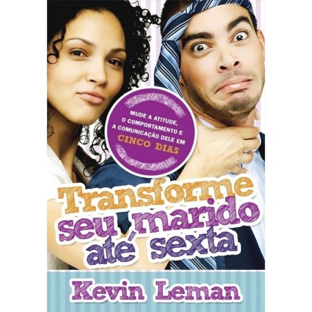 Transforme Seu Marido Até Sexta