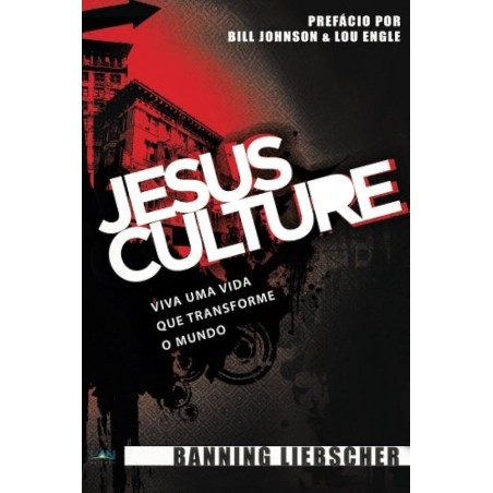 Jesus Culture: Viva Uma Vida Que Transforme o Mundo