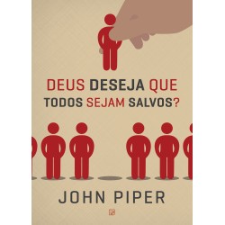 Deus Deseja Que Todos Sejam Salvos?