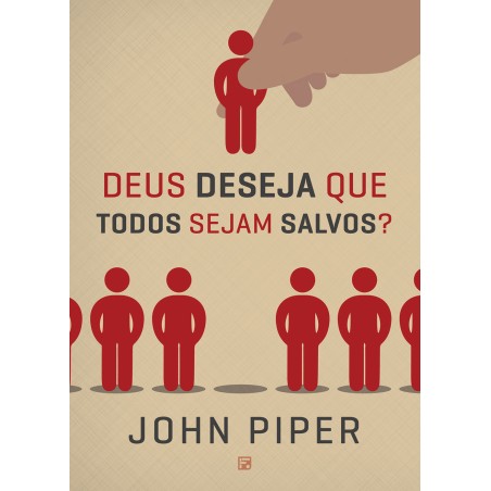 Deus Deseja Que Todos Sejam Salvos?