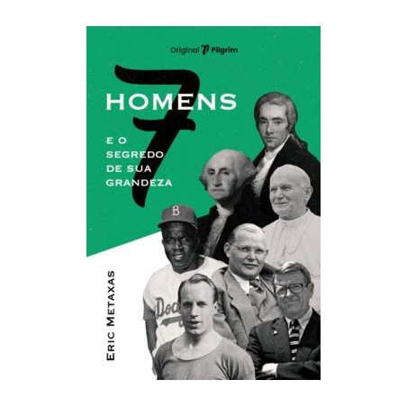 Sete Homens E O Segredo De Sua Grandeza
