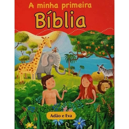 A Minha Primeira Bíblia - Adão e Eva