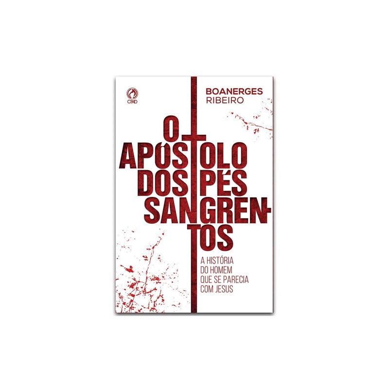 O Apóstolo dos Pés Sangrentos