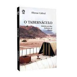 O Tabernáculo: Símbolos da Obra Redentora de Cristo