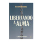 Libertando a Alma Libertando a Alma